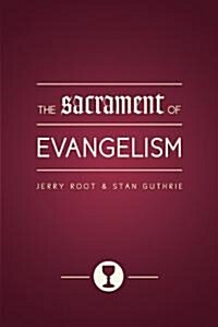 The Sacrament of Evangelism (Paperback, New)