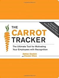 The Carrot Tracker: The Ultimate Tool for Motivating Your Employees with Recognition [With 6 Thank You Cards] (Hardcover)