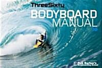 Threesixty Presents Bodyboard Manual (Paperback, 4th)