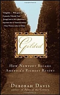 Gilded: How Newport Became Americas Richest Resort (Paperback)