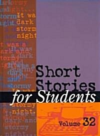 Short Stories for Students: Presenting Analysis, Context, and Criticism on Commonly Studied Short Stories (Hardcover)