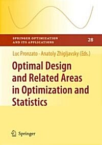 Optimal Design and Related Areas in Optimization and Statistics (Paperback, 2009)