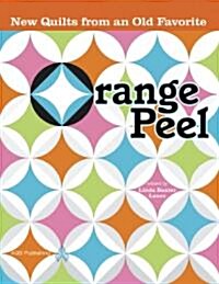 Orange Peel: New Quilts from an Old Favorite (Paperback)