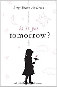 Is It Yet Tomorrow? (Paperback)