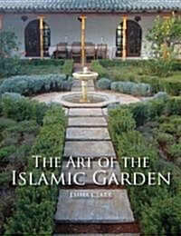 The Art of the Islamic Garden (Paperback, Reprint)