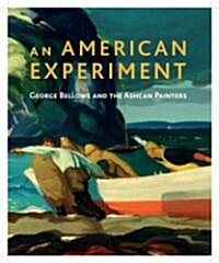 An American Experiment : George Bellows and the Ashcan Painters (Paperback)