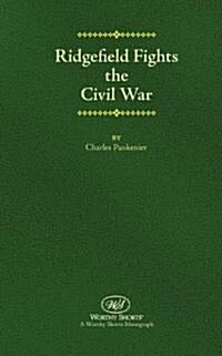 Ridgefield Fights the Civil War (Paperback)
