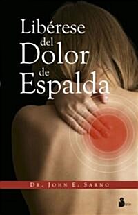 Liberese del Dolor de Espalda = Healing Back Pain (Paperback, 3)
