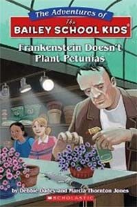 The Bailey School Kids #6: Frankenstein Doesn't Plant Petunias (Mass Market Paperback)