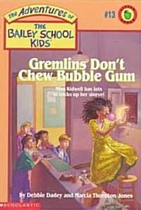 Gremlins Dont Chew Bubble Gum (Paperback)