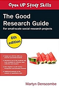The Good Research Guide: For Small-Scale Social Research Projects (Paperback, 6 ed)