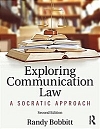 Exploring Communication Law : A Socratic Approach (Paperback, 2 ed)