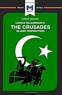 An Analysis of Carole Hillenbrands The Crusades : Islamic Perspectives (Hardcover)