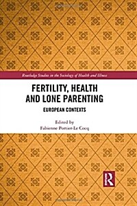 Fertility, Health and Lone Parenting : European Contexts (Hardcover)