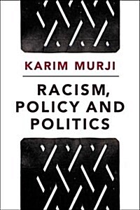 Racism, policy and politics (Paperback)