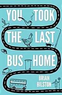 You Took the Last Bus Home : The Poems of Brian Bilston (Paperback)
