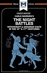 An Analysis of Carlo Ginzburgs The Night Battles : Witchcraft and Agrarian Cults in the Sixteenth and Seventeenth Centuries (Hardcover)