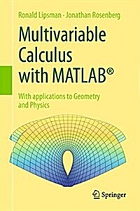 Multivariable Calculus with MATLAB(R): With Applications to Geometry and Physics (Hardcover, 2017)