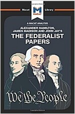 An Analysis of Alexander Hamilton, James Madison, and John Jay's The Federalist Papers (Hardcover)