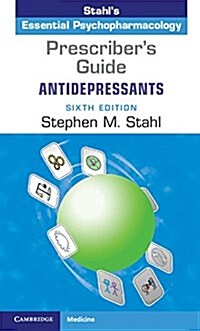 Prescribers Guide: Antidepressants : Stahls Essential Psychopharmacology (Paperback, 6 Revised edition)
