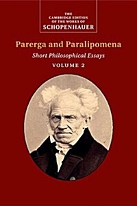 Schopenhauer: Parerga and Paralipomena: Volume 2 : Short Philosophical Essays (Paperback)