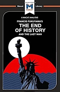 An Analysis of Francis Fukuyamas The End of History and the Last Man (Hardcover)