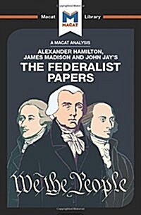 An Analysis of Alexander Hamilton, James Madison, and John Jays The Federalist Papers (Hardcover)