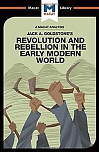 An Analysis of Jack A. Goldstones Revolution and Rebellion in the Early Modern World : Revolution and Rebellion in the Early Modern World (Hardcover)