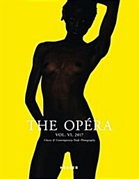The Op?a: Volume VI: Magazine for Classic & Contemporary Nude Photography (Paperback)