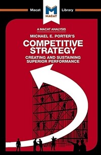 An Analysis of Michael E. Porter's Competitive Strategy : Techniques for Analyzing Industries and Competitors (Paperback)