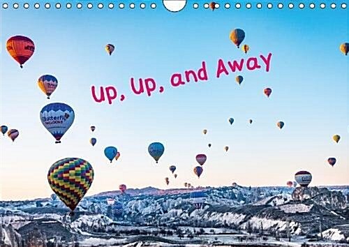 Up, Up, and Away 2018 : Floating in balloons over Cappadocia at dawn (Calendar)