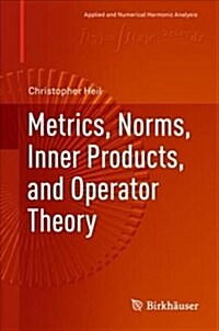 Metrics, Norms, Inner Products, and Operator Theory (Hardcover, 2018)