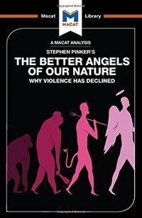 An Analysis of Steven Pinker's The Better Angels of Our Nature : Why Violence has Declined (Hardcover)