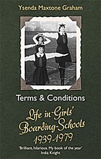 Terms & Conditions : Life in Girls Boarding Schools, 1939-1979 (Paperback)