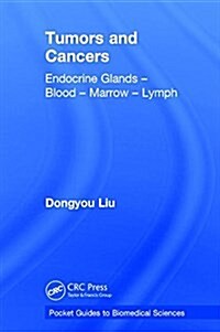 Tumors and Cancers : Endocrine Glands – Blood – Marrow – Lymph (Hardcover)