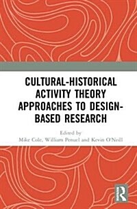 Cultural-Historical Activity Theory Approaches to Design-Based Research (Hardcover)