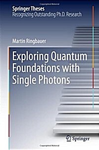Exploring Quantum Foundations with Single Photons (Hardcover)