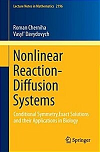Nonlinear Reaction-Diffusion Systems: Conditional Symmetry, Exact Solutions and Their Applications in Biology (Paperback, 2017)
