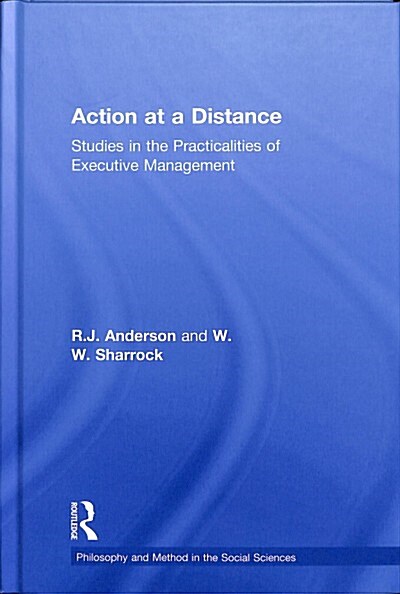 Action at a Distance : Studies in the Practicalities of Executive Management (Hardcover)