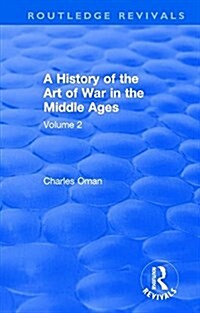 Routledge Revivals: A History of the Art of War in the Middle Ages (1978) : Volume 2 1278-1485 (Hardcover)