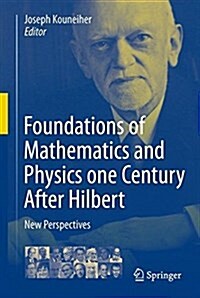 Foundations of Mathematics and Physics One Century After Hilbert: New Perspectives (Hardcover, 2018)