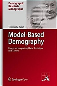 Model-Based Demography: Essays on Integrating Data, Technique and Theory (Hardcover, 2018)