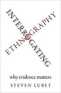 Interrogating Ethnography: Why Evidence Matters (Hardcover, UK)