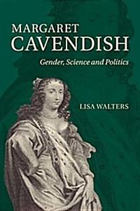 Margaret Cavendish : Gender, Science and Politics (Paperback)