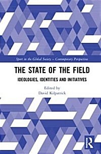 The State of the Field : Ideologies, Identities and Initiatives (Hardcover)