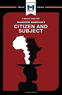 Citizen and Subject: : Contemporary Africa And The Legacy Of Late Colonialism (Hardcover)