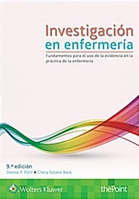 Investigaci? En Enfermer?: Fundamentos Para El USO de la Evidencia En La Pr?tica de la Enfermer? (Paperback, 9)