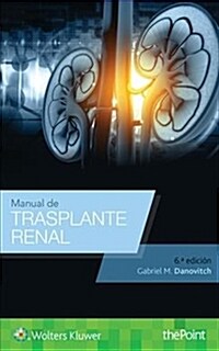 Manual de Trasplante Renal (Sixth, Spanish Language Program) (Paperback, 6, Sixth, Spanish)