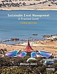 Sustainable Event Management : A Practical Guide (Hardcover, 3 ed)