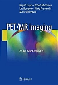 Pet/MR Imaging: A Case-Based Approach (Paperback, 2018)